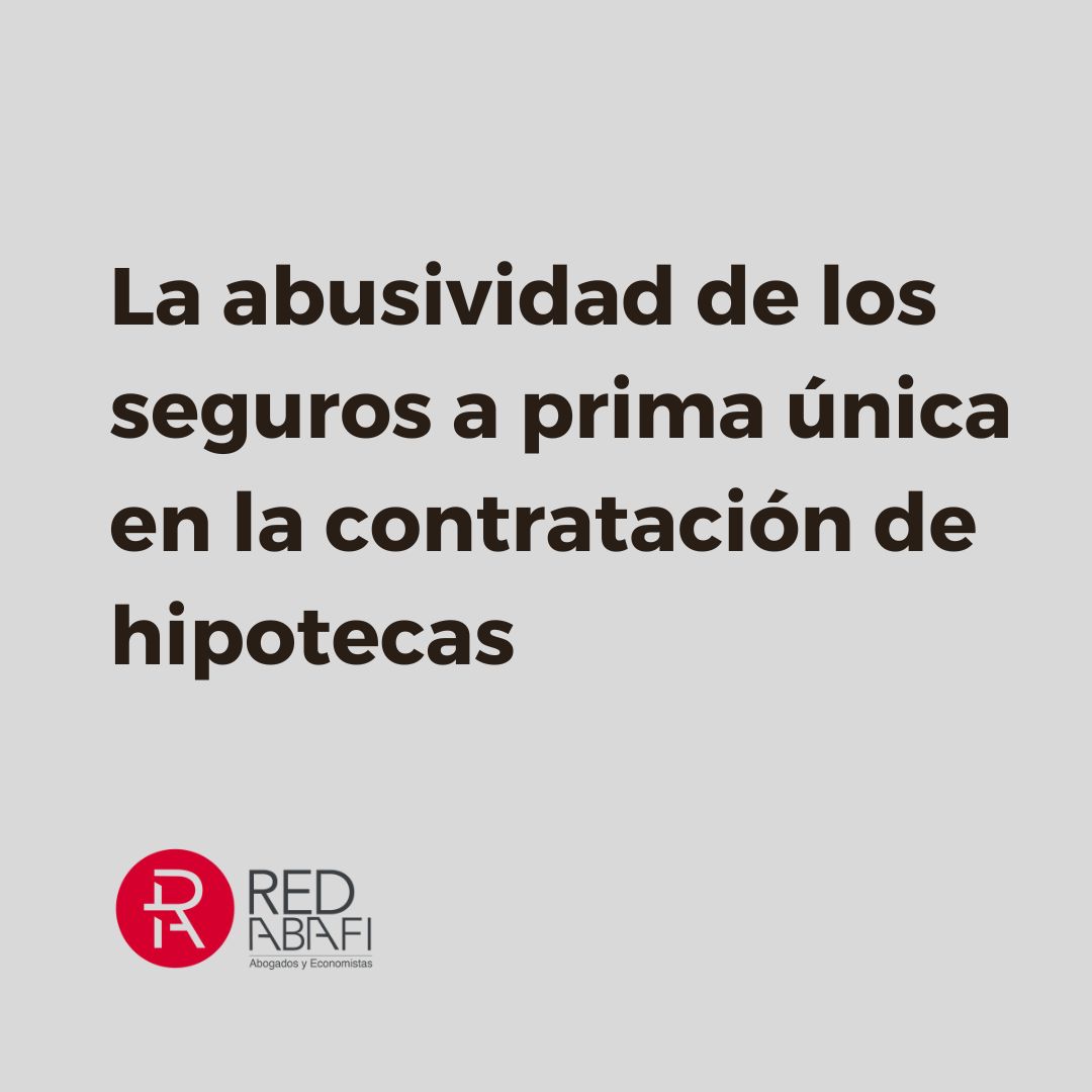 Javier Gómez Boluda, experto en derecho bancario, analiza en su último artículo publicado en <a href="/Red_Abafi/">Red Abafi</a> la abusividad de los #seguros a #primaúnica en la contratación de hipotecas.

➕Puedes leer el artículo completo redabafi.es/la-abusividad-…
