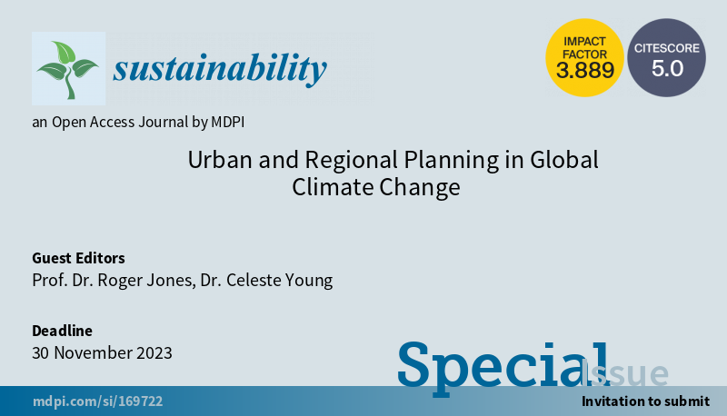 #Sustainability <a href="/Sus_MDPI/">Sustainability</a>

Special Issue "#Urban and #Regional Planning in Global #Climate Change".

Submissions are welcome until 30 November 2023.

More information:  
mdpi.com/journal/sustai…