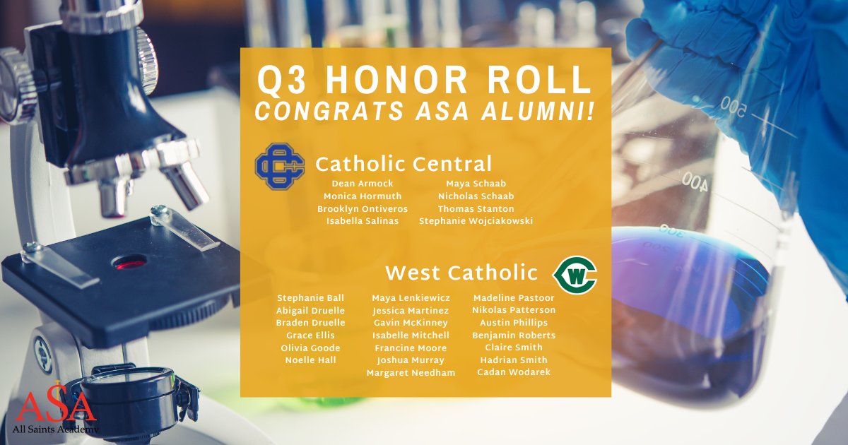 Congratulations to all the ASA alumni who made 3rd quarter honor roll at <a href="/GR_CCHS/">Catholic Central High School</a> and <a href="/GRWestCatholic/">West Catholic High School</a>!