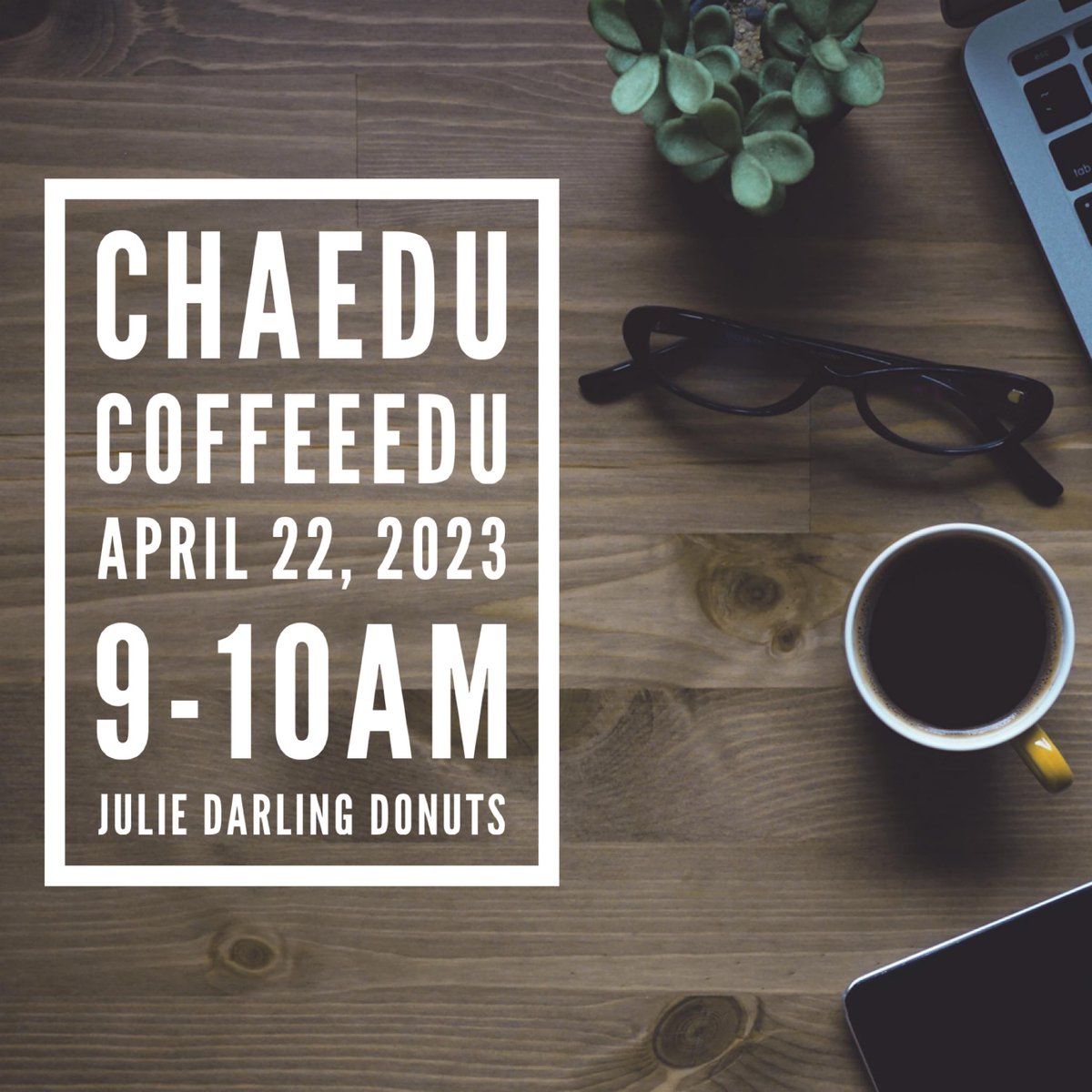 juliedavisEDU's tweet photo. Reminder! Next Saturday is the April #ChaEDU #coffeeEDU https://t.co/oCVcLvKCrT