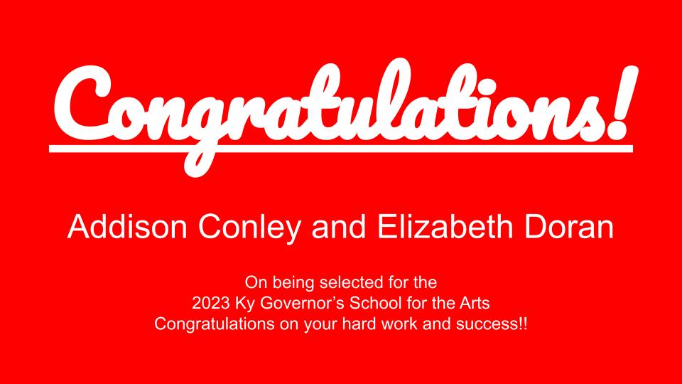 Congratulations to <a href="/BoydCountyHigh/">Boyd County High</a> students Addison Conley and Elizabeth Doran for their acceptance into the 2023 Ky Governor's School for the Arts for Vocal Music!  Congratulations!!