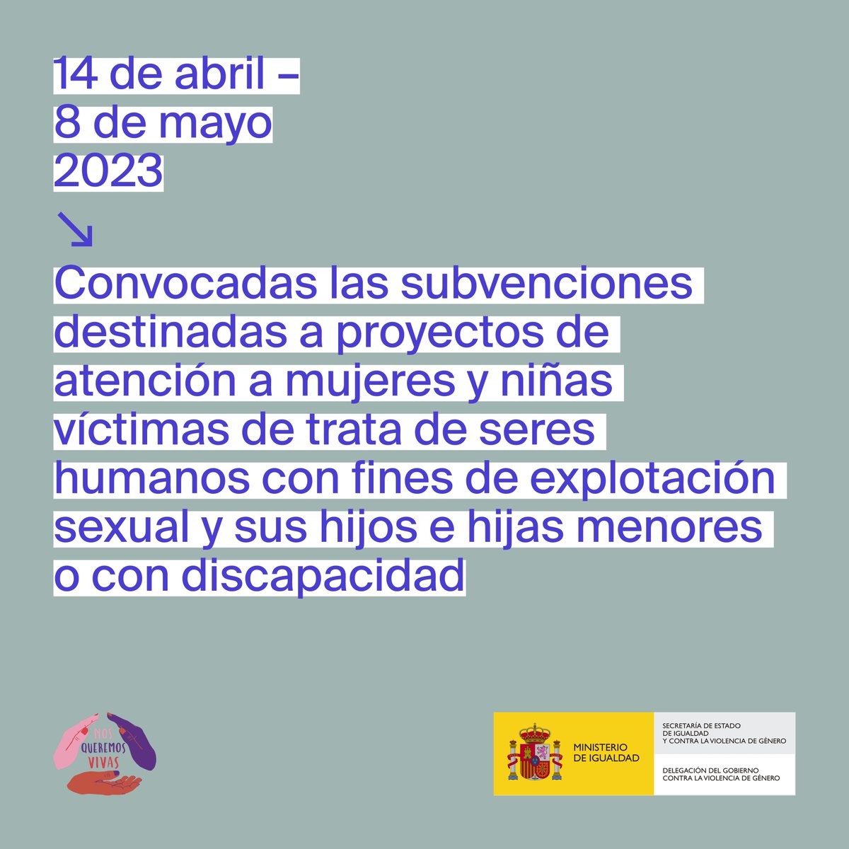 📣  Continúa abierto el plazo para la convocatoria de subvenciones destinadas a proyectos de atención a mujeres y niñas víctimas de trata de seres humanos con fines de explotación sexual. 
 
✍️ Finaliza el próximo 8 de mayo
🔗  Información completa: bit.ly/3UCMC5V