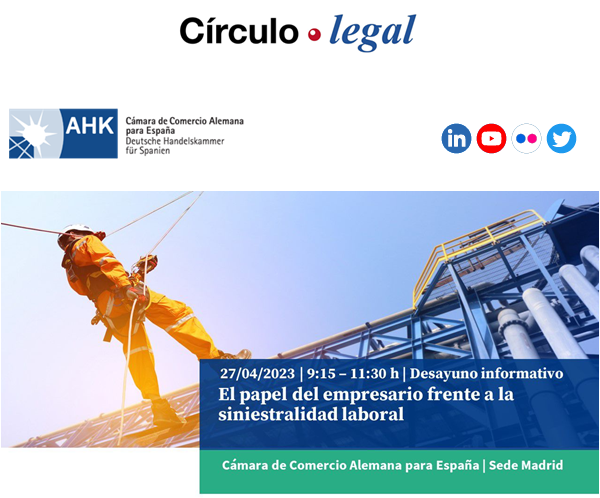 El próximo 27 de Abril de 2023, a partir de las 9:15h CIRCULO LEGAL en colaboración con la CÁMARA DE COMERCIO ALEMANA PARA ESPAÑA y TÜV SÜD, coorganiza un Desayuno sobre “EL PAPEL DEL EMPRESARIO FRENTE A LA SINIESTRALIDAD LABORAL”, en Av. de Pío XII, 26 -28 (28016Madrid
Apúntate.
