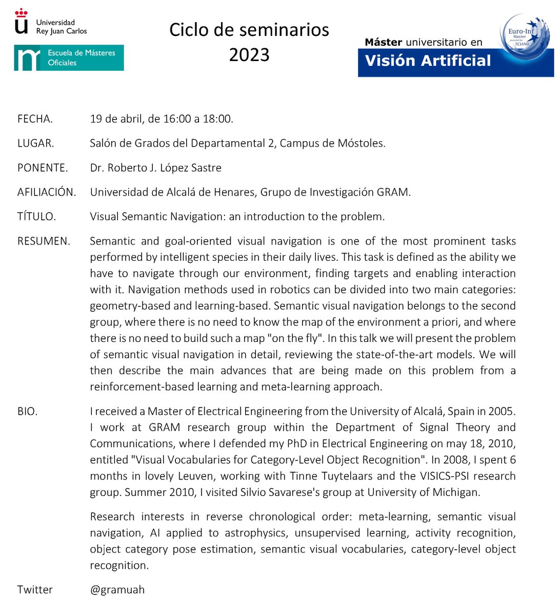 VisionArtif's tweet photo. Este miércoles 19/4/23 en el @VisionArtif tendremos al profesor Roberto López Sastre @gramuah, de la U. de Alcalá. Su charla se titula "Visual Semantic Navigation: an introduction to the problem" https://t.co/UMVnfpNyam