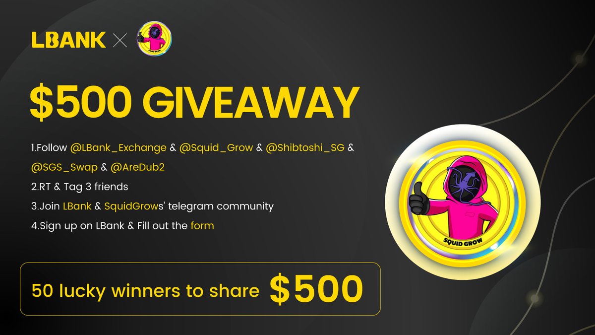 🎊$SQUIGROW Airdrop!

🔔 Apr.17 08:00 – Apr.21 08:00 (UTC)

✅Follow <a href="/Squid_Grow/">SquidGrow™</a>&amp; <a href="/Shibtoshi_SG/">Shibtoshi™</a>&amp; @SGS_Swap&amp; @AreDub2
✅ RT&amp;Tag 3 friends
✅ Join: t.me/LBank_en &amp;bit.ly/3mCpjwn
✅ Sign up on LBank &amp; Fill out: bit.ly/43G2KHO
💰 50 lucky winners share