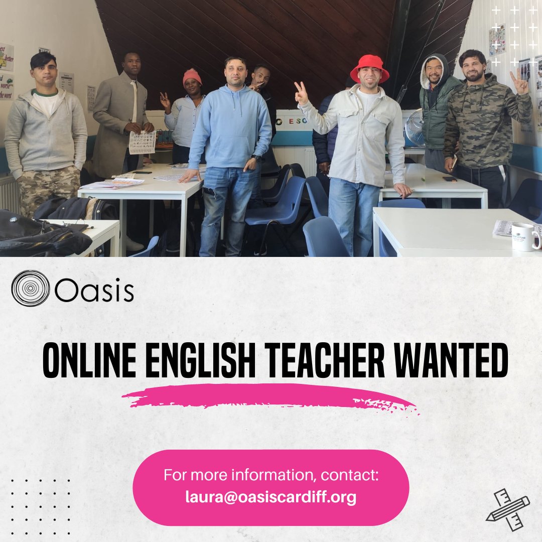 Can you help?

We are looking for an online ESOL teacher to teach a beginners' class on Monday or Thursday from 4-5pm.

Relevant experience preferred but support could be given to any enthusiastic/committed volunteer.

Contact laura@oasiscardiff.org for more information.