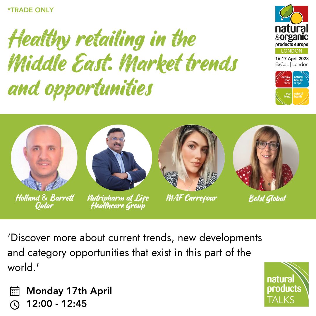 Healthy Retailing in the Middle East: Market trends and Opportunities' takes place in 10 minutes (12pm) in the Natural Products TALKS Theatre