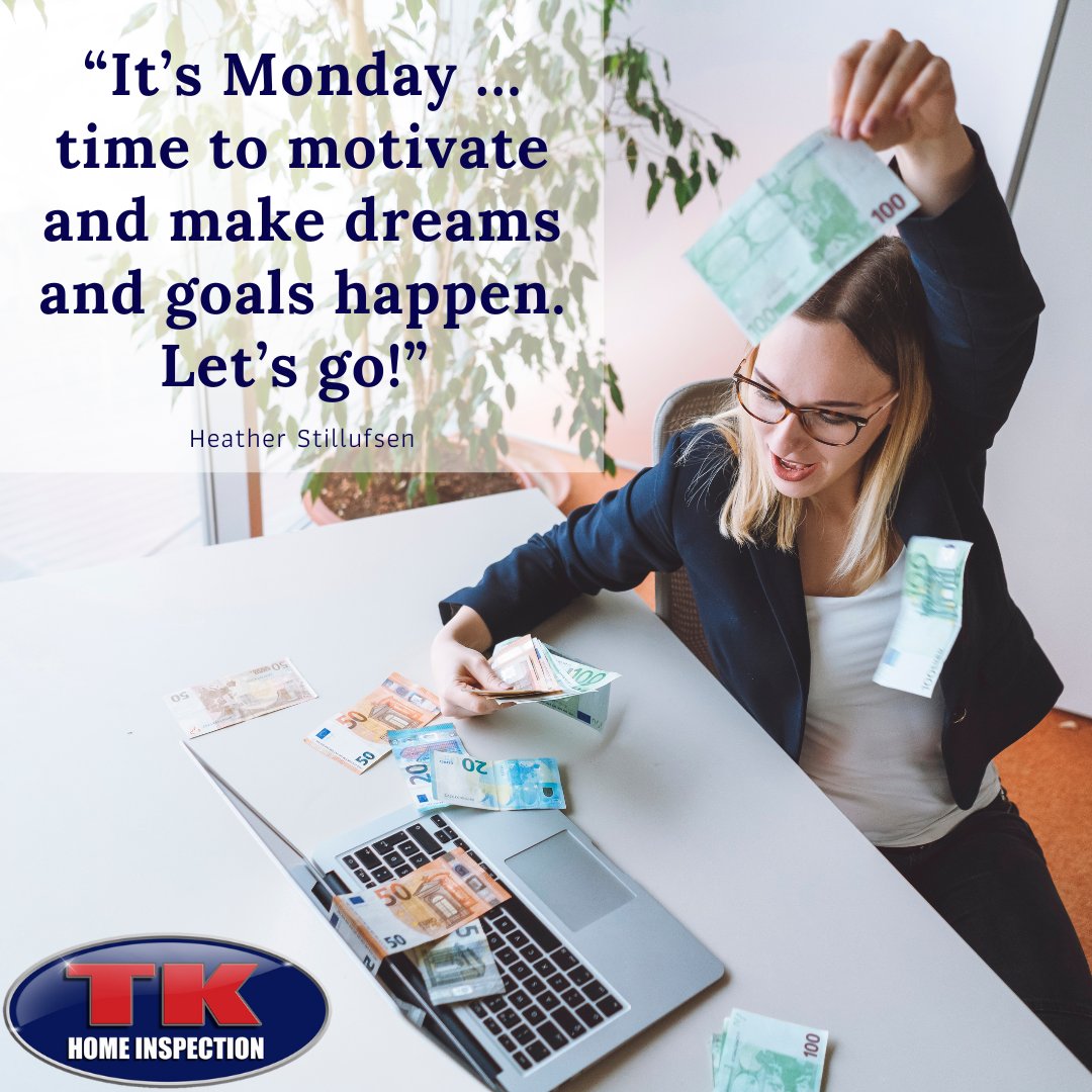 InspectorTK's tweet photo. #MondayMorningMotivator #TKHomeInspection #MakeItHappen https://t.co/DVcMYtoHmo
