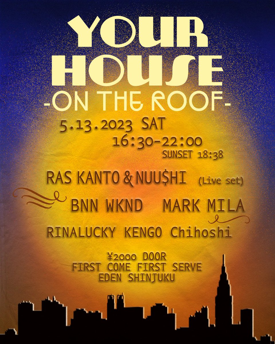 YOUR HOUSE VOL.3

次なる開催は新宿のルーフトップ

5月の気持ち良い気候の下

ハウスミュージックに加え、生レゲエパフォーマンスも予定し、心地よいひとときを提供します

お時間許す方は是非お越しください👀