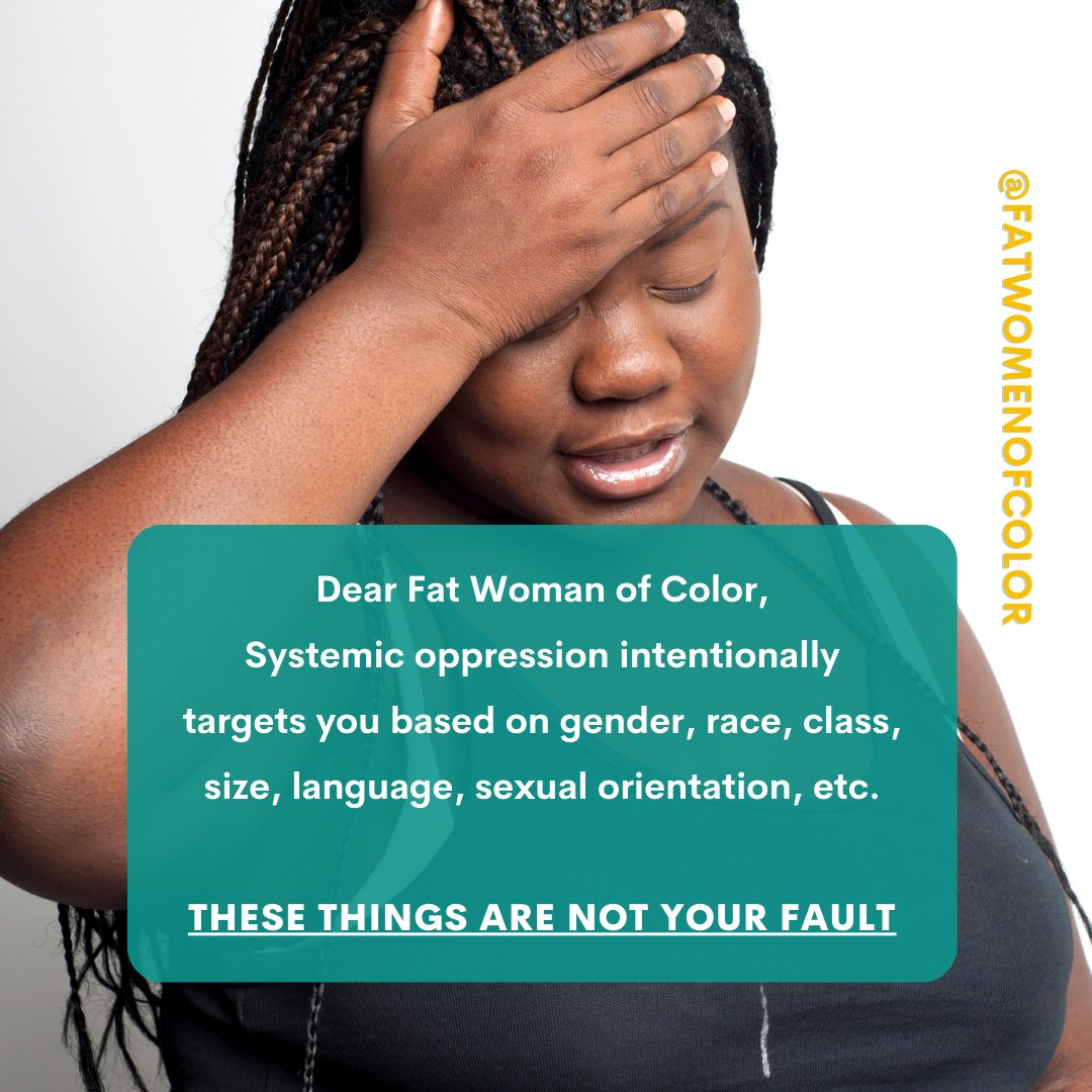 fatwomenofcolor's tweet image. ...There is NOTHING wrong with YOU. You are not alone. Many Black &amp;amp; Brown women of size are experiencing the same things. That is why community care, self-care, &amp;amp; mental health care are imperative. You CAN thrive, in spite of oppression. We are here to help you do it!!