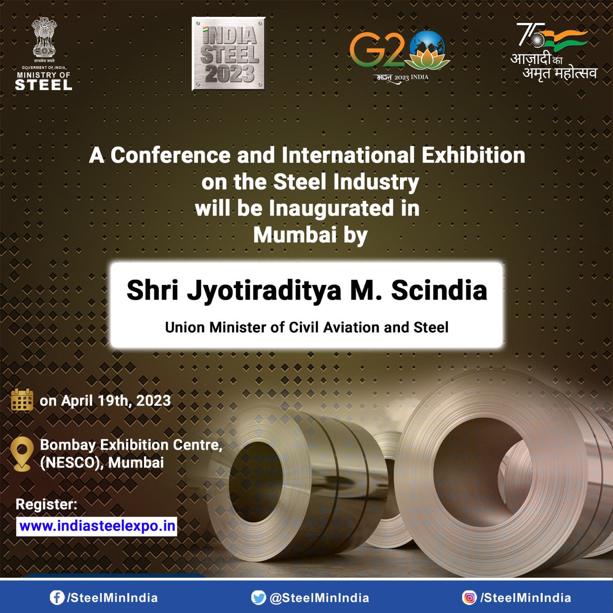 SteelMinIndia's tweet image. Exciting news! 🎉 

#IndiaSteel2023, the ultimate platform for discussing latest developments, challenges, &amp;amp; opportunities in the #SteelIndustry, is all set to be inaugurated by Union Minister of Steel Shri @JM_Scindia, from April 19-21, 2023, in Mumbai.

#IndiaSteelExpo2023