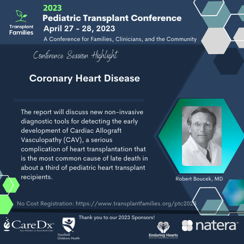 Join us for the 'Coronary Heart Disease' session and many others at the 2023 Pediatric Transplant Conference, beginning April 27th. transplantfamilies.org/ptc2023