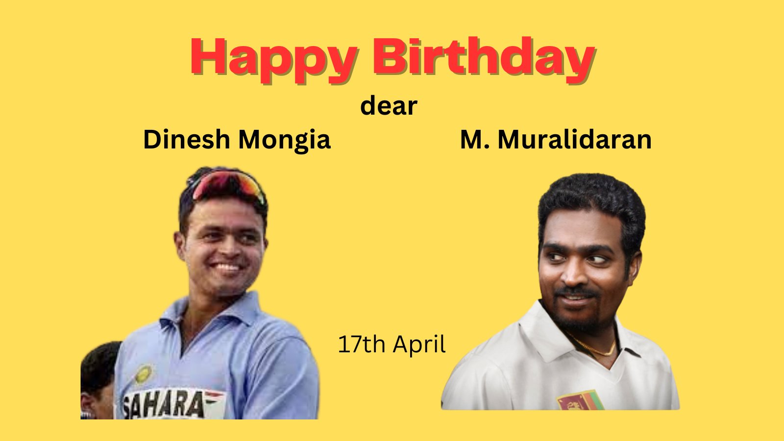 Wishing Dinesh Mongia and Murali Happy Birthday.  