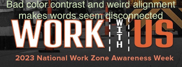 leafy_5's tweet image. Am I wrong for thinking the graphic for #NWZAW is really bad design? The colors &amp;amp; alignment make the whole thing seem unconnected. 
“You work zone safety.”
“WORK US”

And the “NWZW” guy is holding a balloon? (I know it’s a stop sign but at that resolution…) 🤷‍♂️ #badgraphics