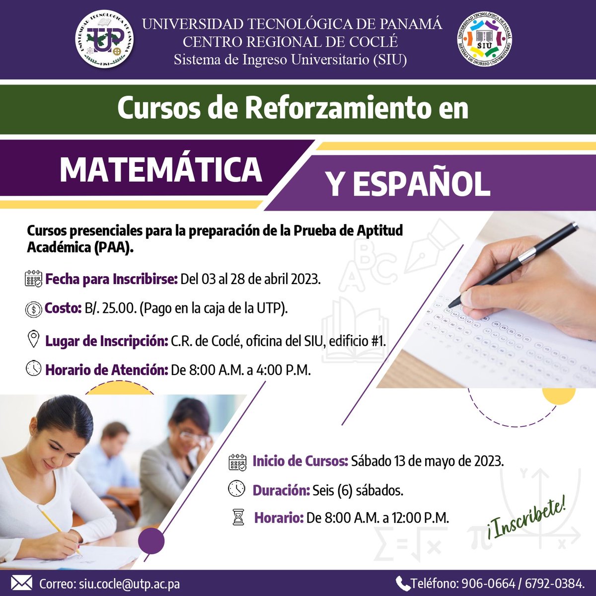 Cursos de Reforzamiento en matemáticas y español para la preparación de la prueba de Aptitudes Académicas (PAA)
Fecha de inscripción: Del 3 al 28 de abril de 2023
Costo: B/. 25.00 (pago en caja UTP)
Para mayor información. SIU-UTP Coclé: 6792-0384