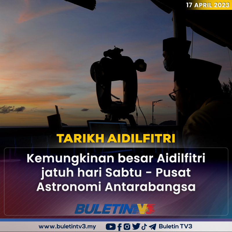 BuletinTV3's tweet photo. TARIKH AIDILFITRI | Pusat Astronomi Antarabangsa (IAC) memaklumkan kemungkinan besar Hari Raya Aidilfitri akan jatuh pada Sabtu.

Video penuh : https://t.co/iQkWRenehr https://t.co/Zx8kVmiWl0