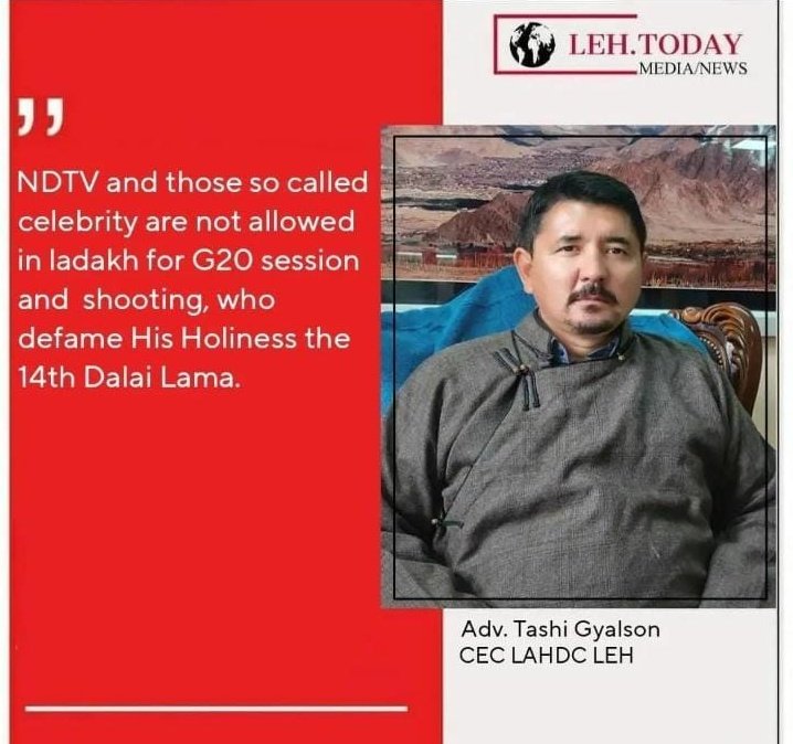 <a href="/ndtv/">NDTV</a> and those so-called celebrities are not allowed  in Ladakh for #G20 session and shooting,  who defame  His Holiness  The 14th <a href="/DalaiLama/">Dalai Lama</a> 
 ~said LAHDC CEC LEH <a href="/tashi_gyalson/">Tashi Gyalson</a>