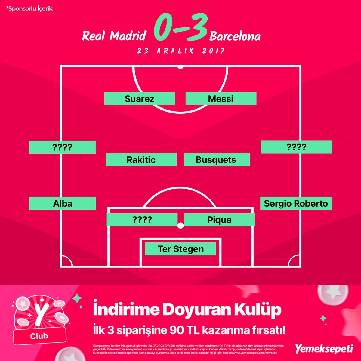 Barcelona 11'indeki eksik isimleri tamamlayabilecek misin?

<a href="/yemeksepeti/">Yemeksepeti</a> | #işbirliği