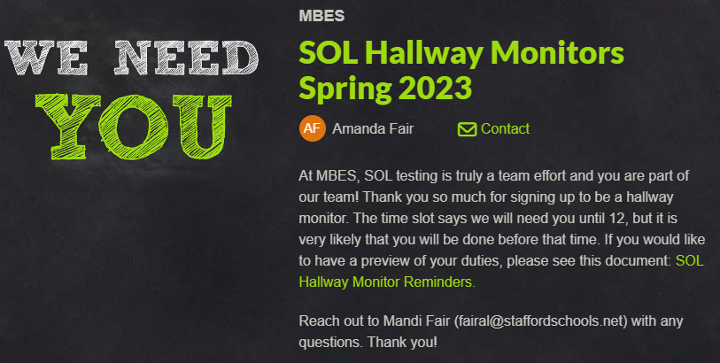 It's hard to believe, but it is already time for SOLs! Our 3rd-5th graders have worked hard all year, and now it's time to show what they know. Please consider signing up for a time slot to be a hallway monitor on one of our big testing days. Thank you!
signupgenius.com/.../30E0C49ADA…...