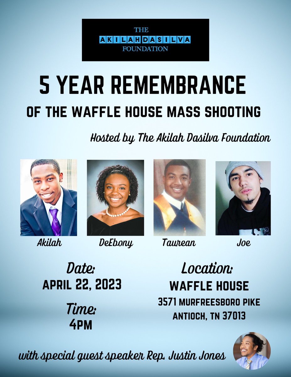 Join us THIS SATURDAY as we remember Akilah, DeEbony, Taurean &amp; Joe on the 5 year anniversary of the Waffle House shooting. We have several incredible speakers lined up, including <a href="/brotherjones_/">Rep. Justin Jones</a>. We look forward to seeing you! 

#ForeverAkilah #Nashville #EndGunViolence