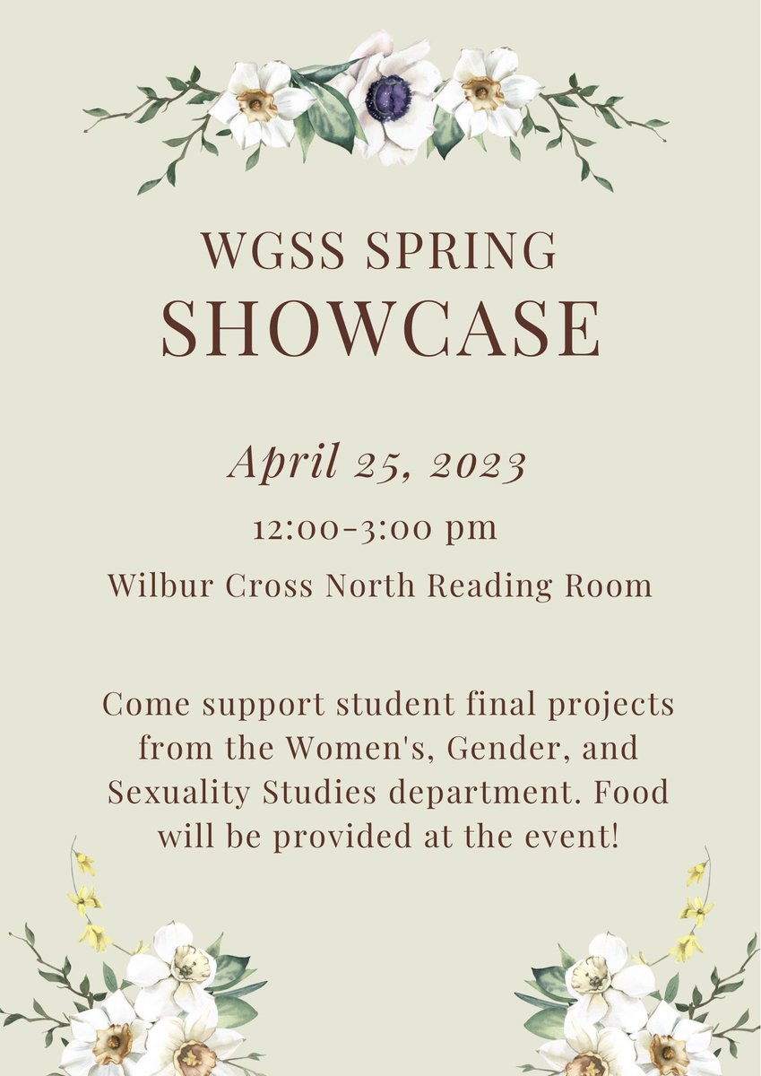 Next Tuesday, you don’t want to miss the WGSS Spring Showcase! Come support the final projects of students and enjoy the food provided.