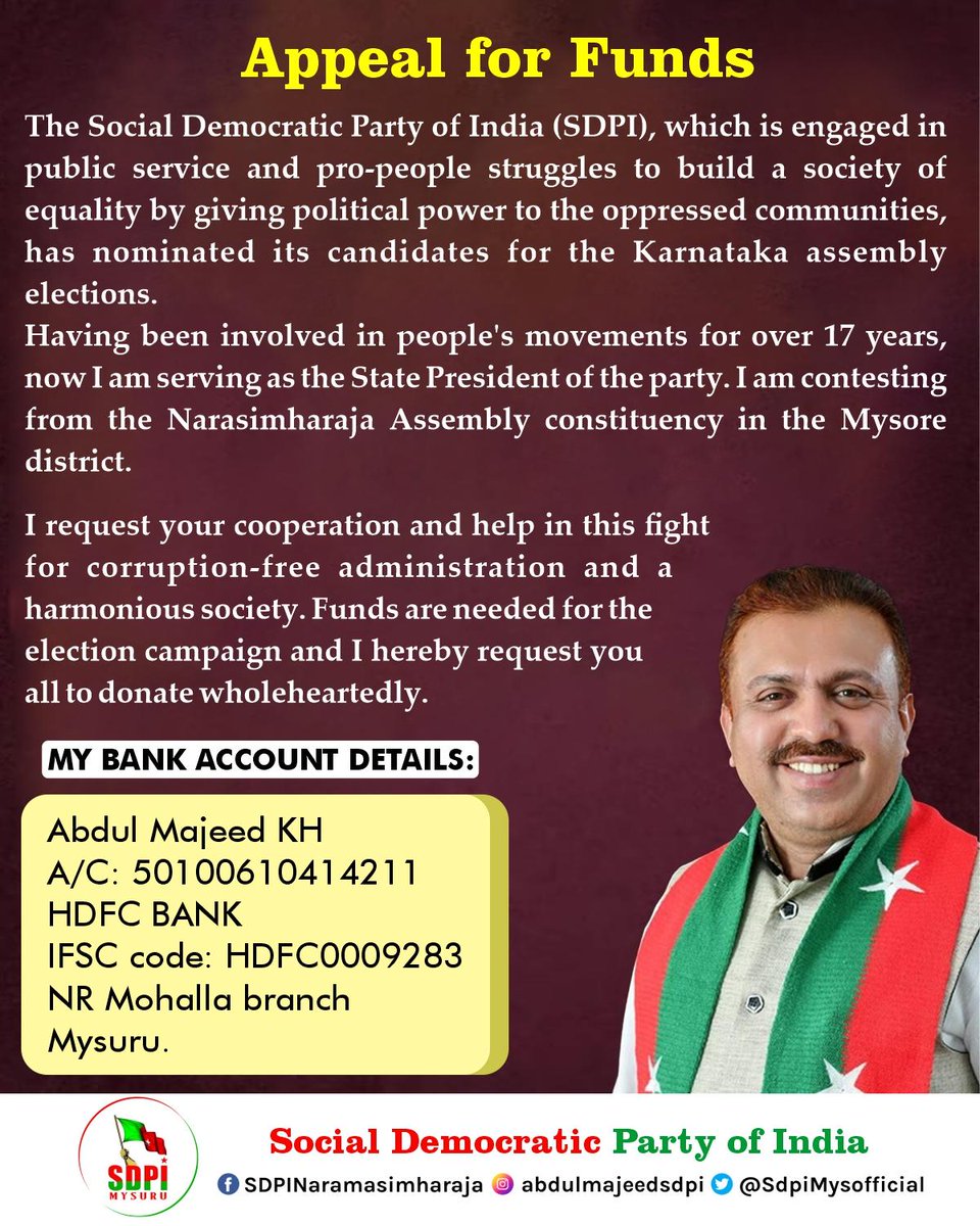 SdpiMysofficial's tweet photo. APPEAL FOR FUNDS: Funds are needed for the election campaign and I hereby request you all to donate wholeheartedly. every penny counts.

Please support for change.

BANK DETAILS: 
Abdul Majeed KH
HDFC BANK
A/C: 50100610414211
IFSC code: HDFC0009283
NR Mohalla branch
Mysuru. https://t.co/D1BWNFeR2K