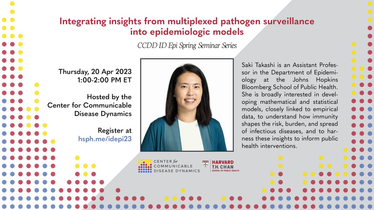 CCDD at Harvard Chan (@ccdd_hsph) on Twitter photo Thursday, April 20 @ 1 PM ET: Join <a href="/sakitakahashi1/">Saki Takahashi</a> for our #IDEpi2023 seminar series! Prof Takahashi will discuss "Integrating insights from multiplexed pathogen surveillance into epidemiologic models".
Hybrid (in-person Kresge G2); register at hsph.me/idepi23 Thursday, April 20 @ 1 PM ET: Join <a href="/sakitakahashi1/">Saki Takahashi</a> for our #IDEpi2023 seminar series! Prof Takahashi will discuss "Integrating insights from multiplexed pathogen surveillance into epidemiologic models".
Hybrid (in-person Kresge G2); register at hsph.me/idepi23