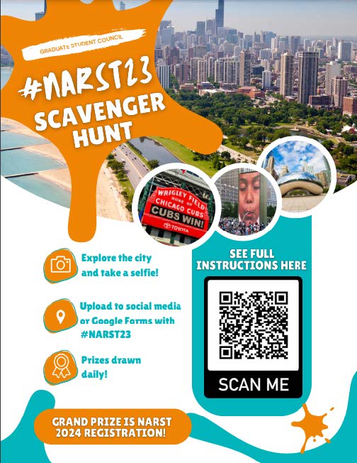 Attending #NARST23? The NARST Graduate Student Council (#NARSTGrads) has organized a scavenger hunt with daily prizes such as Chicago or NARST swag. The grand prize is registration for the NARST 2024 conference! Scan the QR code for more info.