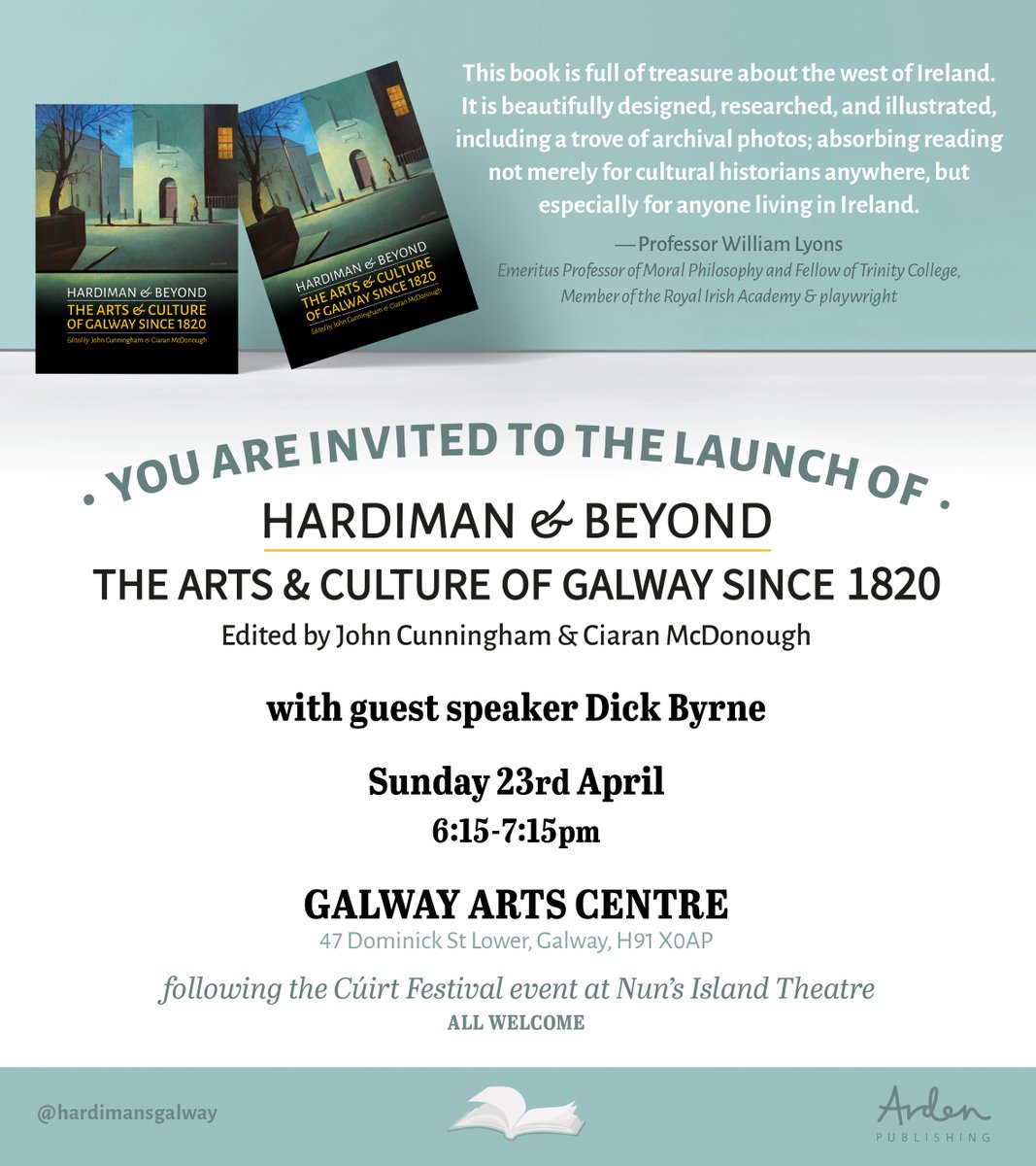 A date for your diaries: Invitation to the launch of the new book, Hardiman and Beyond: The Arts and Culture of Galway Since 1820 (edited by @johncun1ngham & @metamedievalist), which takes place next Sunday evening, 23 April, at 6.15pm. Details in the flyer below.