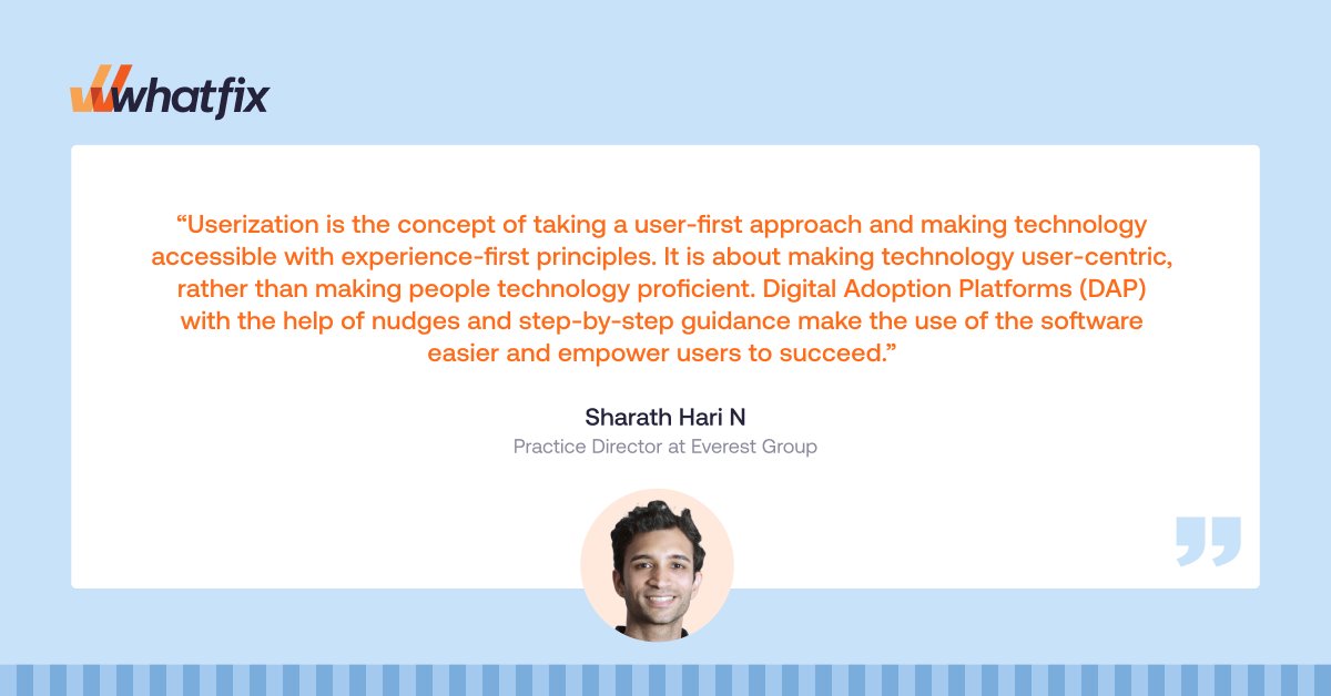 whatfix's tweet image. @SharathHariN, Practice Director at @EverestGroup  says, “Userization is the concept of taking a user-first approach and making #technology accessible with experience-first principles.”

To learn more about #Userization, download the research paper now: buff.ly/3mDUJm2