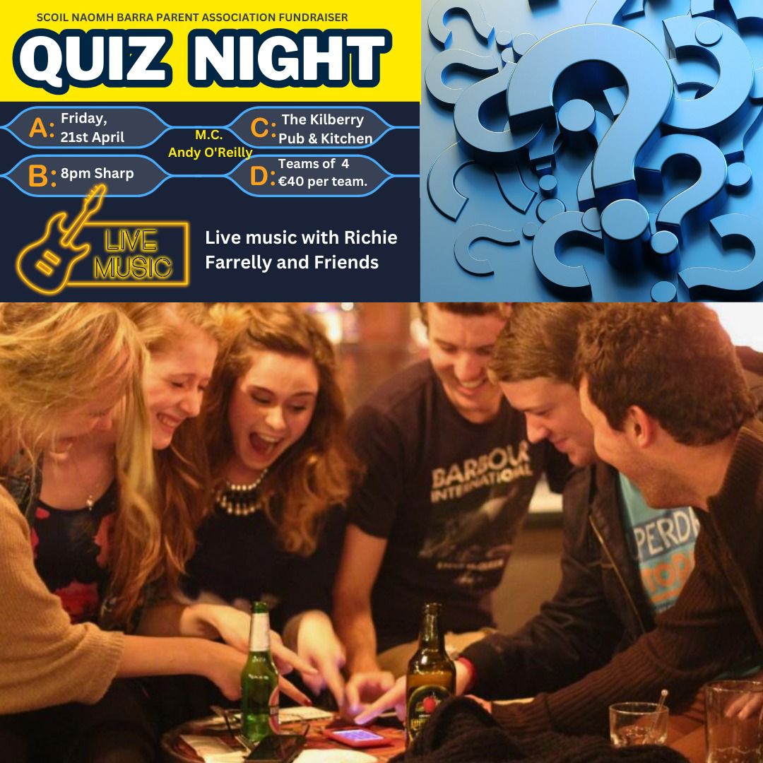 Book your place now for our Quiz night. The M.C. for the night is Andy O’Reilly. There’ll be music from Richie Farrelly afterwards.Don't miss out on a great night and lots of laughs! To book a table please email scoilnaomhbarrapa@gmail.com and pay in advance to the school office.