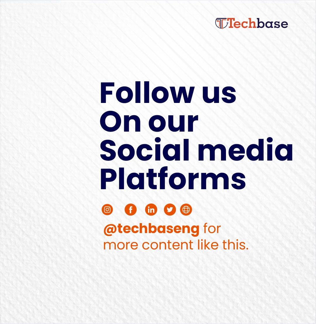 follow Us on our social media platforms @techbaseng for more content like this.