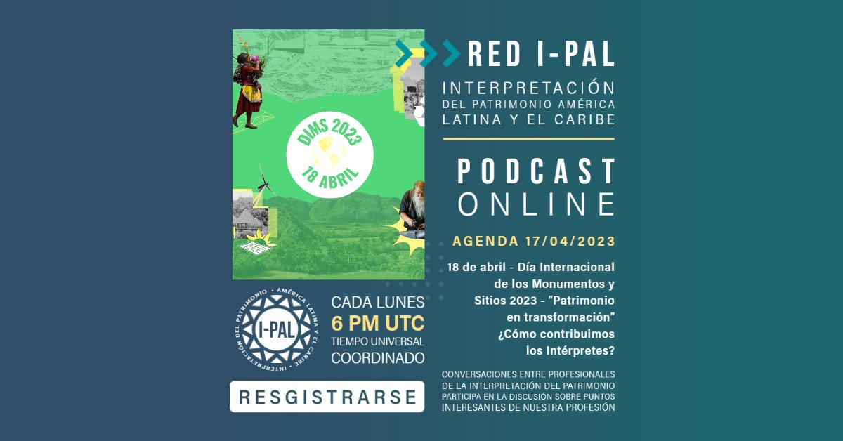 Lunes de #podcast Agenda 17/04/2023
18 de abril - Día Internacional de Monumentos y Sitios "Patrimonio en transformación" ¿Cómo contribuimos los Intérpretes? #IPALNET