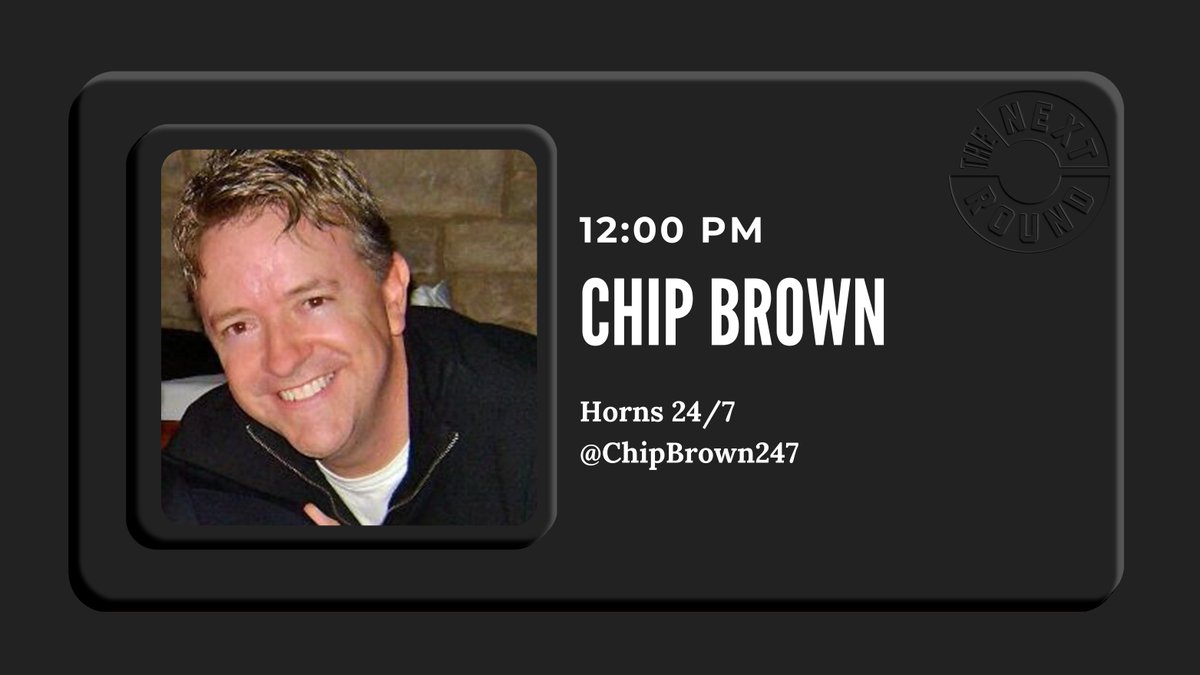 The Next Round on Twitter up next ChipBrown247 of Horns247