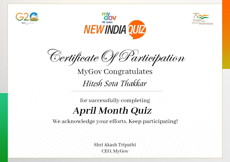 hitesh_thakkar3's tweet image. Completed the "#AprilMonthQuiz 2023."

Ty @mygovindia &amp;amp; @CEOMyGovIndia for this Certificate 🙏.

#AprilMonthQuiz2023
#AprilMonth 
#NewIndiaQuiz2023
#NewIndiaQuiz 
#AzadiKaAmritMahotsav
#G20India
#April 

@g20org @AmritMahotsav