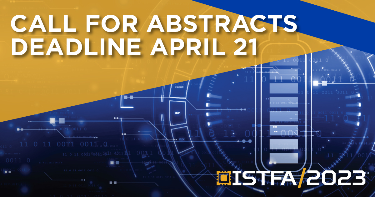 ASMInternatnl's tweet image. #ISTFA2023 abstracts are due this Fri, Apr 21! Put your career in the spotlight and advance the microelectronics failure analysis community. Stop waiting around and submit your abstract NOW! asminternational.org/istfa-2023/cfp/ #edfas #failureanalysis #electronics #microelectronics