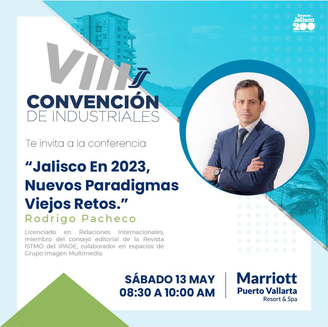 Industriales Jalisco te invita a la 8va Convención de Industriales en Vallarta, donde descubrirás a través de la voz Rodrigo Pacheco: “Jalisco 2023: Nuevos paradigmas, viejos retos”, un análisis completo y una proyección de las áreas de oportunidad que tiene nuestro estado.