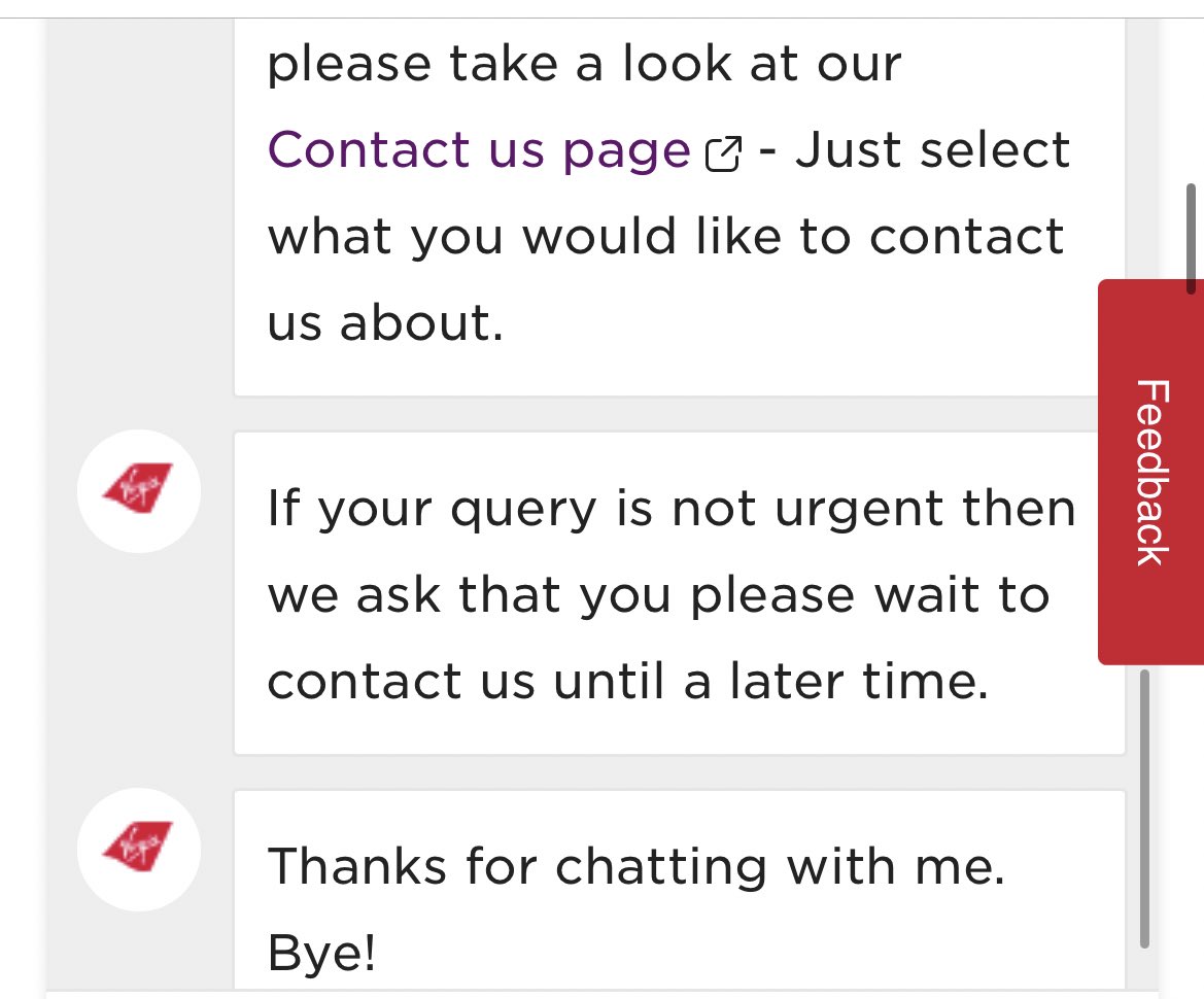 @VirginAtlantic your bot needs improving, this world relies too heavily on automation, yes it has its place but get it right, or you just annoy your customers. When all
You want to do is speak to someone