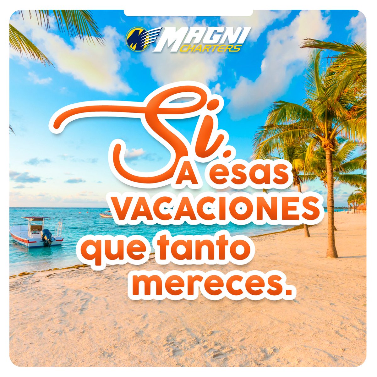 Magnicharters's tweet photo. ¡Dile sí, a esas vacaciones que tanto deseas y mereces! https://t.co/wlwf8DruED