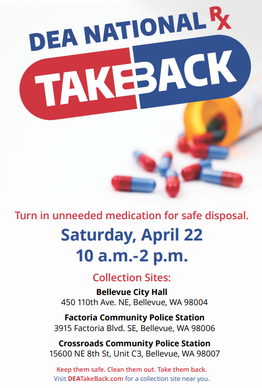 Time to clear out the medicine cabinet & ensure your unneeded meds aren’t stolen, misused or end up in our waterways. Officers will collect unneeded meds  Sat 4/22, from 10-2:00 at the Factoria & Crossroads Substations and City Hall.  #TakeBackDay #CrushTheCrisis #SafeDisposal