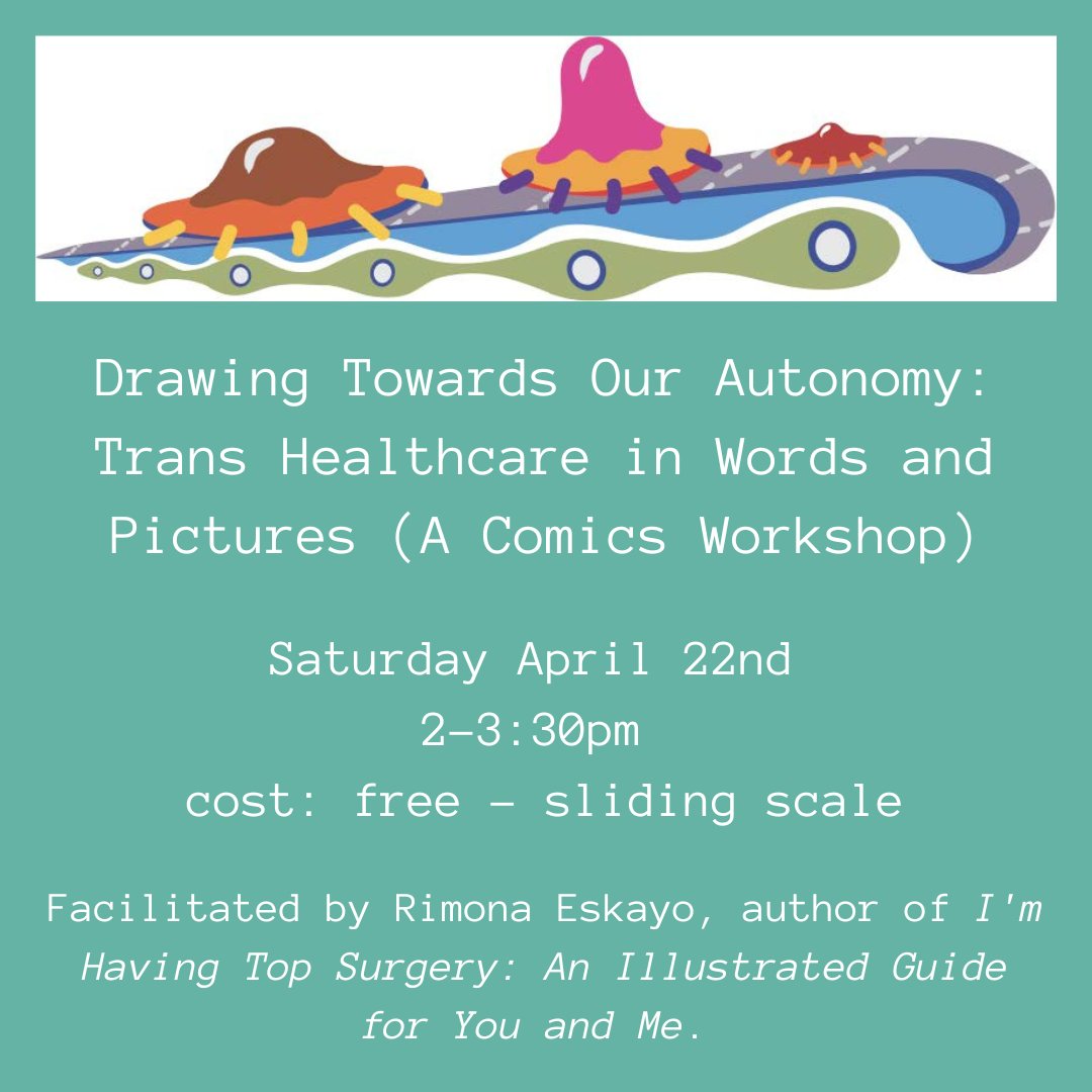 On Saturday April 22nd from 2-3:30pm, we're hosting Drawing Towards Our Autonomy: Trans Healthcare in Words and Pictures (A Comics Workshop) with Rimona Eskayo 🖍 Learn more + register here: eventbrite.com/e/drawing-towa…