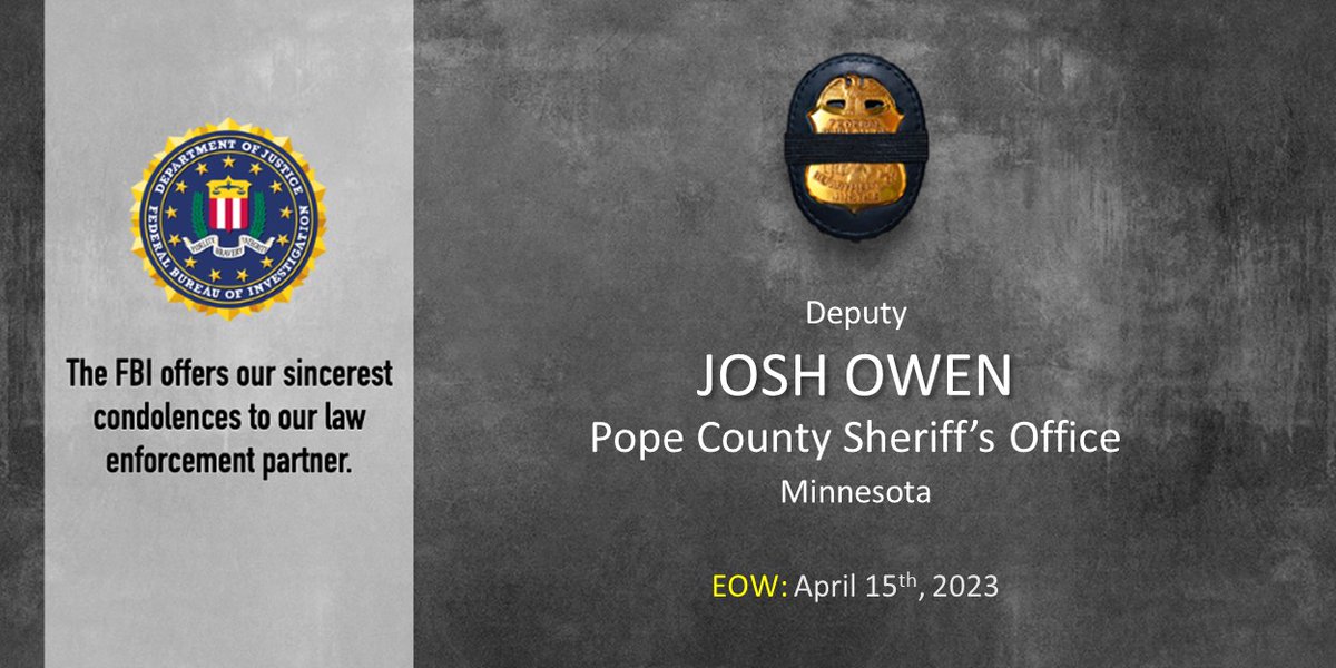 FBI's tweet photo. The #FBI sends our condolences to the family, friends, and colleagues of Deputy Josh Owen. He served with the Pope County Sheriff's Office in Minnesota. He was a 12-year police veteran and a military veteran. https://t.co/DLg0dVUmTa