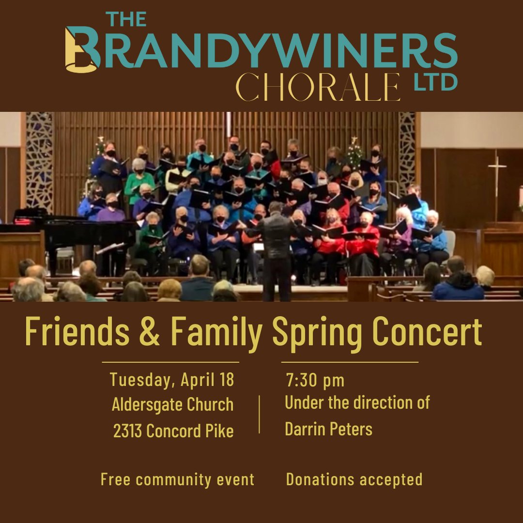 JOIN US on TUESDAY, APRIL 18th at 7:30 pm for our annual Free, community Friends &amp; Family Spring Concert -- performed by our talented members of the Brandywiners Chorale -- under the direction of Darrin Peters. Enjoy lively music, song, and dance!
Thank you for your support.