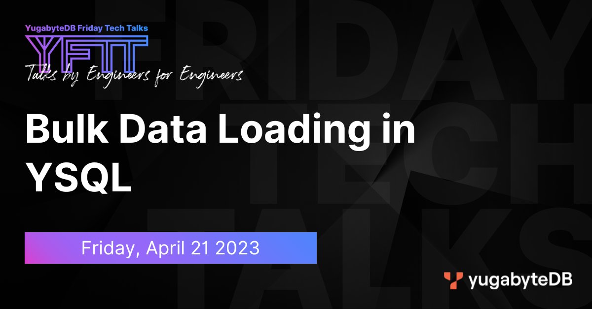 Yugabyte's tweet photo. Next YFTT: Friday 21st Apr – 9:30am PT🚀
Join our @Yugabyte experts as they discuss and compare various bulk data loading options for #YSQL in #YugabyteDB such as using the COPY command or yb-voyager.
Join us: https://t.co/jWXUSm4mFf
#distributedsql https://t.co/8mTEi9du0U