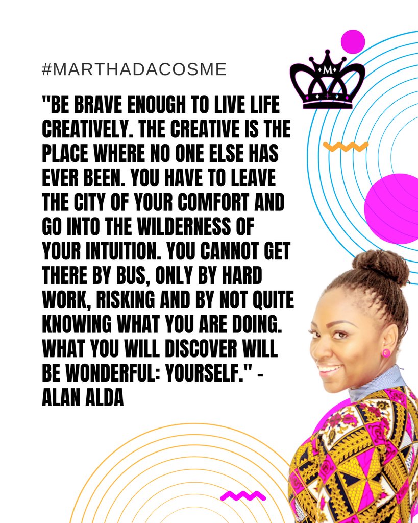 MarthaDaCosme's tweet photo. "Be brave enough to live life creatively. The creative is the place where no one else has ever been. You have to leave the city of your comfort and go into the wilderness of your intuition. You cannot get there by bus, only by hard work, risking and by not quite knowing what… https://t.co/4kuLf1kCoJ