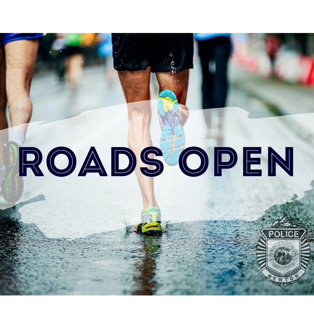 All roads previously closed in Newton for the marathon are now open!