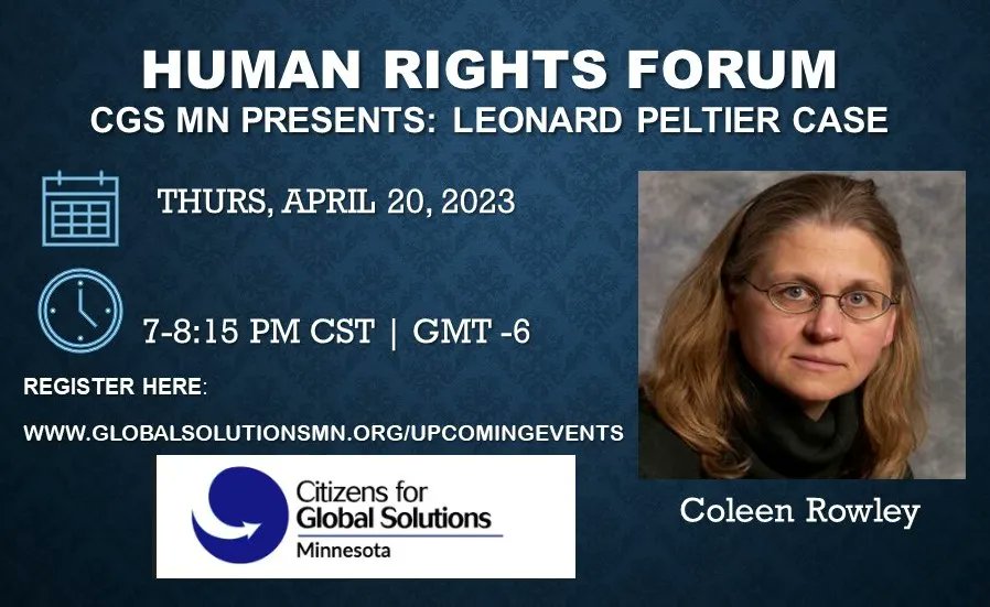 CGS_MN's tweet photo. 🚨 Attend our #HumanRights event this Thur, April 20 from 7-8:15 CT with guest speaker @ColeenRowleyto learn more about freeing political prisoner, Leonard Peltier! 

👉 Register Here: https://t.co/A4vswVwFWQ 

#FreeLeonardPeltier@PeltierHQ https://t.co/iSjREihJQM