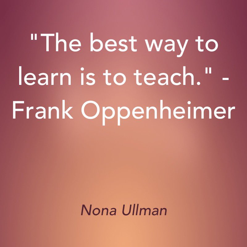 NTWUllman's tweet photo. "The best way to learn is to teach." - Frank Oppenheimer
#NonaUllman #EdChat #Education #LessonLoop #EdTech https://t.co/BXVUijoq0S