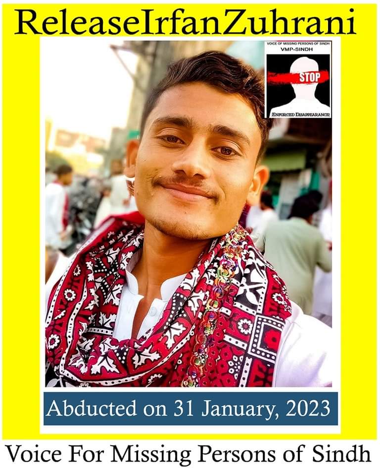 New Cases of Enforced Disappearances in 2023 ;

1. Irfan Zuhrani

Abducted on 31th January 2023 from Ghaghar Fatak ,Malir ,Karachi by Pakistani agencies.

#ReleaseIrfanZuhrani
#ReleaseAllMissingPersonsOfSindh