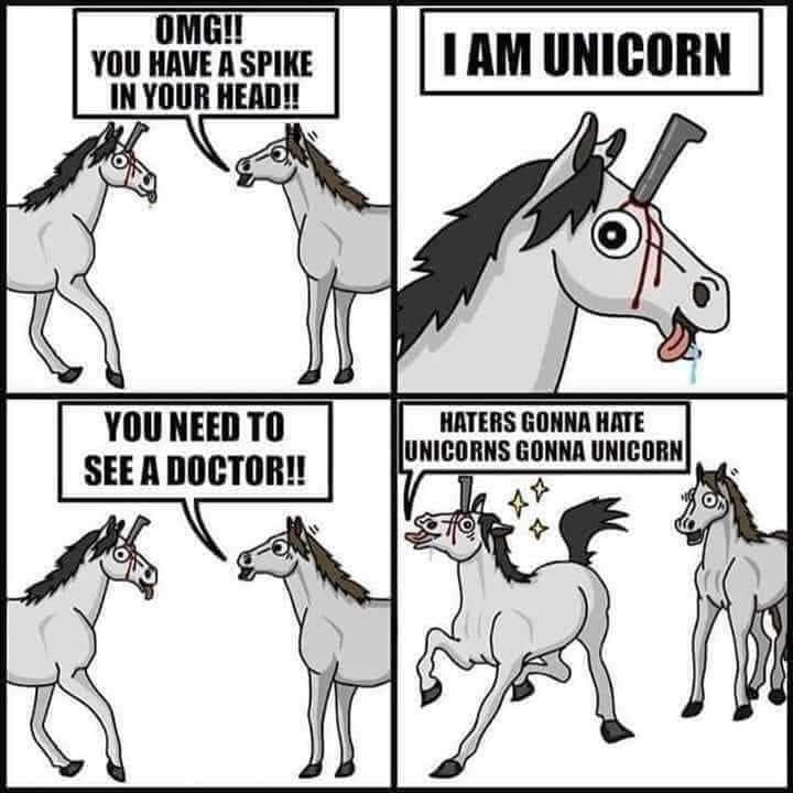 Your unicorn isn't real, just like your poopcute Larry 🤗